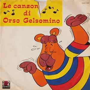 L'Orso Gelsomino - Le Canzoni Di Orso Gelsomino FLAC