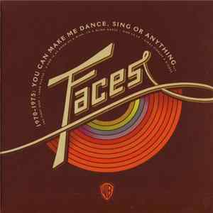 Faces - 1970-1975: You Can Make Me Dance, Sing Or Anything... FLAC