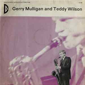 Gerry Mulligan And Teddy Wilson - Gerry Mulligan And Teddy Wilson FLAC