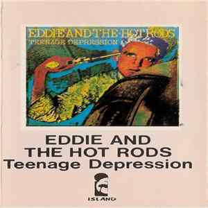 Eddie And The Hot Rods - Teenage Depression FLAC