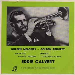 Eddie Calvert "The Man With The Golden Trumpet" - Golden Trumpet - Golden Melodies No. 2 FLAC