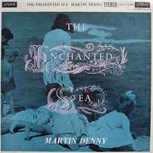 Martin Denny - The Enchanted Sea FLAC