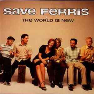 Save Ferris - The World Is New FLAC