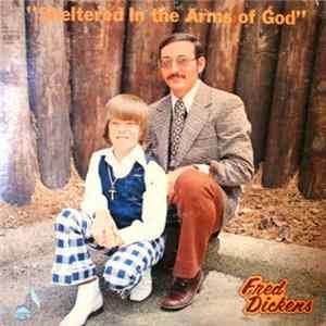Fred Dickens - Sheltered In The Arms Of God FLAC