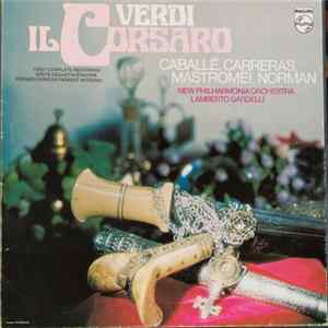 Verdi - Caballé, Carreras, Mastromei, Norman, New Philharmonia Orchestra, Lamberto Gardelli - Il Corsaro FLAC