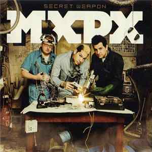 MxPx - Secret Weapon FLAC