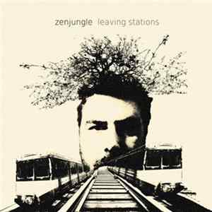 Zenjungle - Leaving Stations FLAC