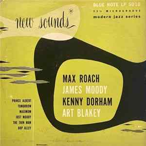 Max Roach, James Moody, Kenny Dorham, Art Blakey - New Sounds FLAC