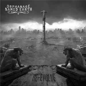 Orphanage Named Earth - Re-evolve FLAC