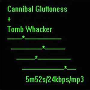 Cannibal Gluttoness + Tomb Whacker - Split FLAC