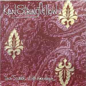 Ken Stringfellow - This Sounds Like Goodbye FLAC