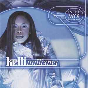 Kelli Williams - In The Myx (Of Your Will) FLAC