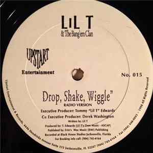 Lil T & The Bang'em Clan - Drop, Shake, Wiggle FLAC