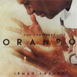 Irmão Lázaro - Vou Continuar Orando FLAC