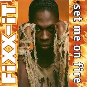 Fixx-It - Set Me On Fire FLAC