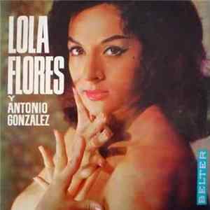 Lola Flores y Antonio González - Lola Flores y Antonio Gonzalez FLAC