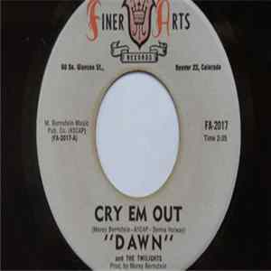 Dawn And The Twilights - Cry Em Out FLAC
