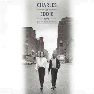 Charles & Eddie - N.Y.C. (Can You Believe This City ?) FLAC