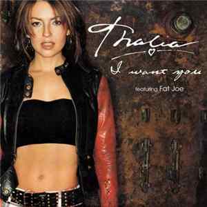 Thalía Featuring Fat Joe - I Want You FLAC