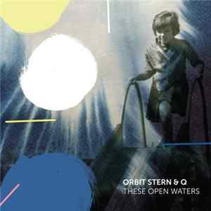 Orbit Stern & Q - These Open Waters FLAC