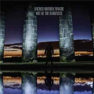 Sacred Mother Tongue - Out Of The Darkness FLAC
