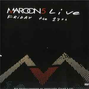 Maroon 5 - Live - Friday The 13th FLAC