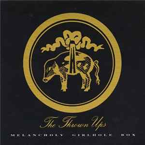 The Thrown Ups - Melancholy Girlhole Box FLAC