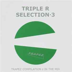 Triple R - Selection 3 (Trapez Compilation : In The Mix) FLAC