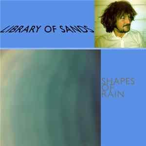 Library Of Sands - Shapes Of Rain FLAC