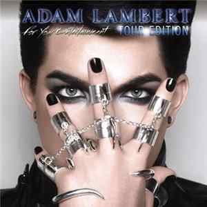 Adam Lambert - For Your Entertainment (Tour Edition) FLAC
