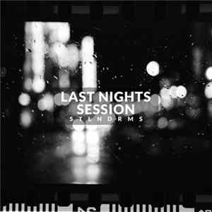 STLNDRMS - LAST NIGHTS SESSION FLAC