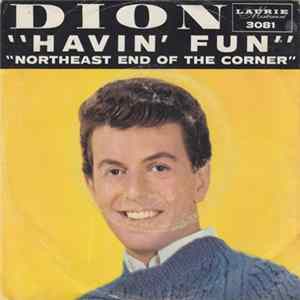 Dion - Havin' Fun / Northeast End Of The Corner FLAC