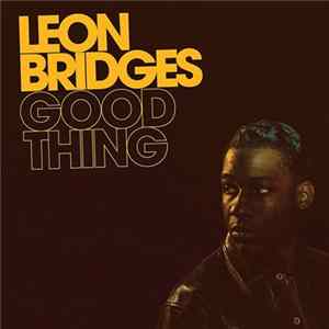 Leon Bridges - Good Thing FLAC