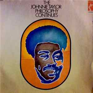 Johnnie Taylor - The Johnnie Taylor Philosophy Continues FLAC