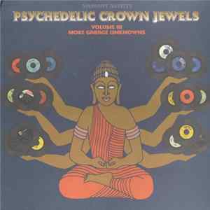 Various - Psychedelic Crown Jewels Volume III - More Garage Unknowns FLAC
