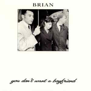 Brian - You Don't Want A Boyfriend FLAC