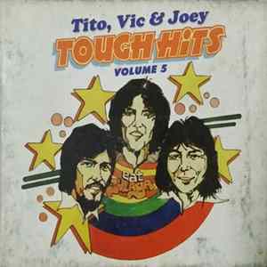 Tito, Vic & Joey - Tough Hits Volume 5 FLAC