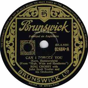 Bing Crosby With John Scott Trotter And His Orchestra - Can I Forget You / The Folks Who Live On The Hill FLAC