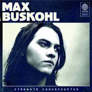 Max Buskohl - Sidewalk Conversation FLAC