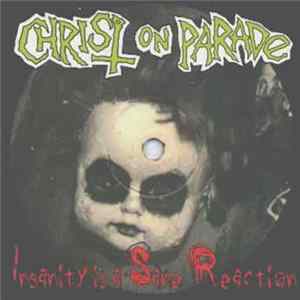 Christ On Parade - Insanity Is A Sane Reaction FLAC