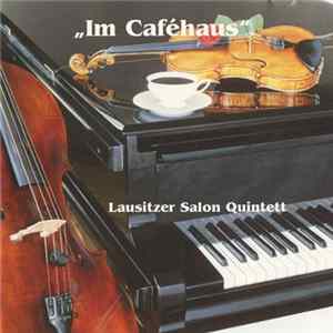 Lausitzer Salon-Quintett - Im Caféhaus FLAC