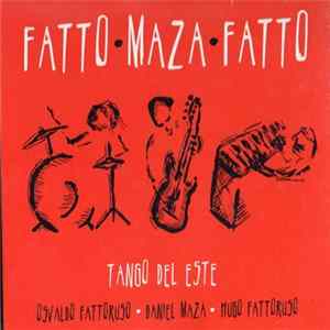 Hugo Fattoruso, Daniel Maza, Osvaldo Fattoruso - Tango del Este FLAC