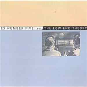 Exnumberfive, The Low End Theory - Ex Number Five vs. The Low End Theory FLAC