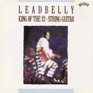 Leadbelly - King Of The 12-String Guitar FLAC