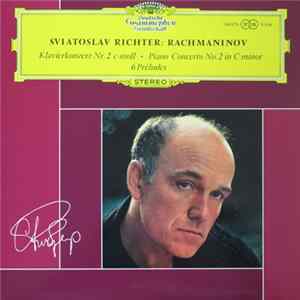 Sviatoslav Richter, Rachmaninov - Klavierkonzert Nr.2 c-moll Piano Concerto No.2 In C Minor 6 Preludes FLAC