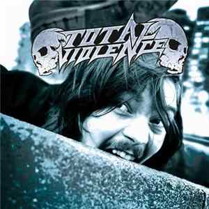 Total Violence - Violence Is The Way Of Life! FLAC