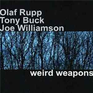 Olaf Rupp, Tony Buck, Joe Williamson - Weird Weapons FLAC