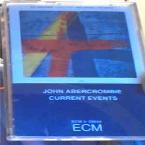 John Abercrombie, Marc Johnson , Peter Erskine - Current Events FLAC