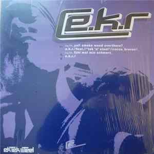 E.K.R. - Yall Smoke Weed Overthere? / Fühl Mal Min Schmerz FLAC