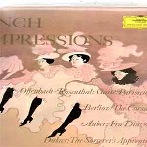 Offenbach, Berlioz, Auber, Dukas, Radio-Symphonie-Orchester Berlin, Paul Strauss, Orchestre National De L'Opéra De Monte-Carlo, Louis Frémaux - French Impressions FLAC